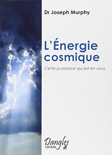 Télécharger L'énergie cosmique - Cette puissance qui est en vous PDF Livre En Ligne Télécharger L'énergie cosmique - Cette puissance qui est en vous PDF Livre En Ligne