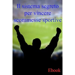 Il sistema segreto per vincere scommesse sportive