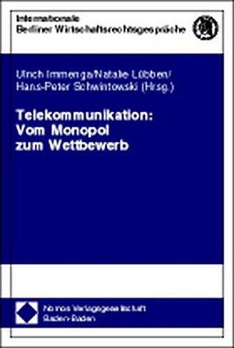 Telekommunikation: Vom Monopol zum Wettbewerb (Internationale Berliner Wirtschaftsrechtsgespräche)