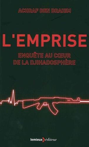 L'emprise : EnquÃªte au coeur de la djihadosphÃ¨re gratuit