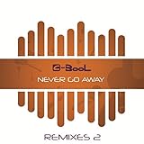  Never Go Away (Remixes 2)