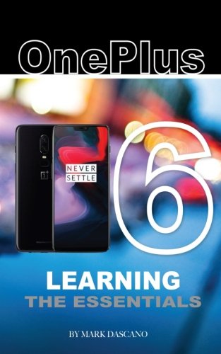Preisvergleich Produktbild OnePlus 6: Learning the Essentials