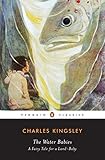 The Water Babies: A Fairy Tale for a Land-Baby (Penguin Classics) by Richard D. Beards, Charles Kingsley