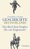 Image de Unterwegs in der Geschichte Deutschlands: Von Karl dem Großen bis heute