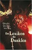 Das Lexikon des Dunklen: Mythen - Kunst - Musik. Von der Antike über die Romantik bis zur Gothic-Kultur by 