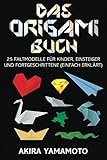  Das Origami-Buch: 25 Faltmodelle für Kinder, Einsteiger und Fortgeschrittene (einfach erklärt)