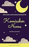 Komischer Name: Gutenachtgeschichte von Eltern für Kinder by