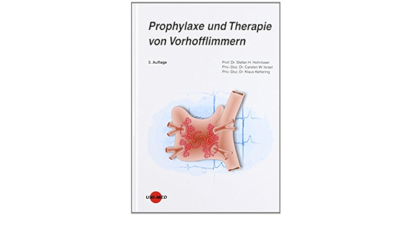 Prophylaxe Und Therapie Von Vorhofflimmern Amazon De Hohnloser Stefan H Israel Carsten W Kettering Klaus Bucher