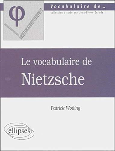 Le vocabulaire de Nietzsche Le vocabulaire de Nietzsche