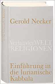 Einfuhrung In Die Lurianische Kabbala Amazon Co Uk Necker Gerold 9783458710080 Books