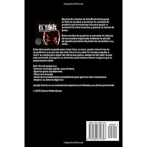 Recetas de comidas de Alto Rendimiento para el Tenis: Aumente el musculo y reduzca la grasa para ser mas rapido, mas fuerte, y mas delgado