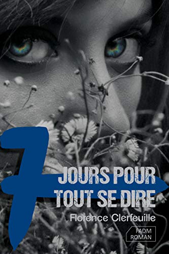 Télécharger 7 jours pour tout se dire livre En ligne