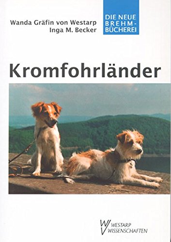 Download Kromfohrländer: Praktische Ratschläge für Haltung, Pflege und Erziehung