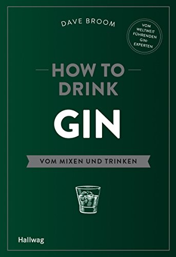 Download How to Drink Gin: Vom Mixen und Trinken (Hallwag Allgemeine Einführungen) Download How to Drink Gin: Vom Mixen und Trinken (Hallwag Allgemeine Einführungen)
