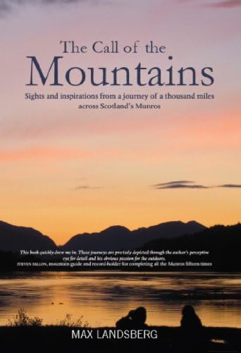 The Call of the Mountains: Sights and Inspirations from a Journey of a Thousand Miles Across Scotland's Munros