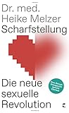 Image de Scharfstellung: Die neue sexuelle Revolution - Eine Sexualtherapeutin spricht Klartext
