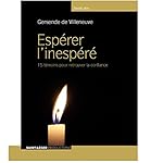 Espérer l'inespéré: 15 témoins pour retrouver la confiance