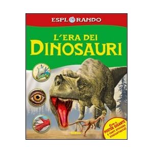 L'era dei dinosauri. Con adesivi