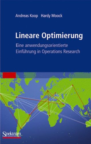 Download Lineare Optimierung - Eine Anwendungsorientierte Einführung in Operations Research (German Edition) Download Lineare Optimierung - Eine Anwendungsorientierte Einführung in Operations Research (German Edition)