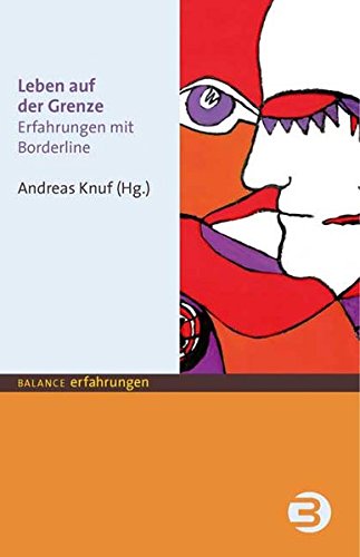 Download Leben auf der Grenze. Erfahrungen mit Borderline Download Leben auf der Grenze. Erfahrungen mit Borderline