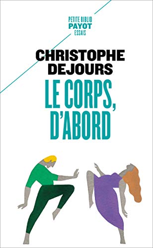 Le Corps, d'abord (Bb Scientif.) gratuit