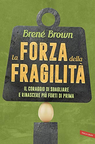 La forza della fragilità: Il coraggio di sbagliare e rinascere più forti di prima La forza della fragilità: Il coraggio di sbagliare e rinascere più forti di prima