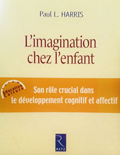 Download L'imagination chez l'enfant : Son rôle crucial dans le développement cognitif et affectif Download L'imagination chez l'enfant : Son rôle crucial dans le développement cognitif et affectif