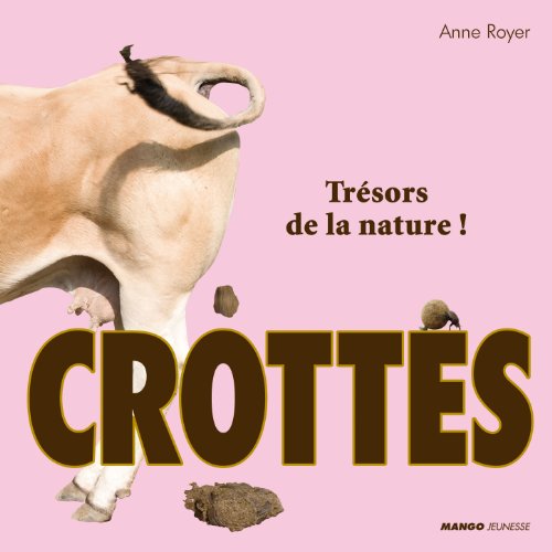 Crottes trésors de la nature ! : trésors de la nature !