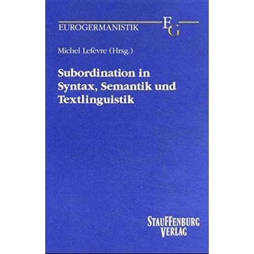 [PDF] Download Subordination in Syntax- Semantik und Textlinguistik (Eurogermanistik) Kostenlos