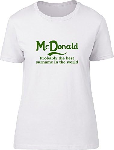 Mcdonald Probably The Best Surname In The World Ladies T Shirt
