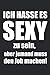 Produktbild ICH HASSE ES SEXY ZU SEIN ABER JEMAND MUSS DEN JOB MACHEN!: lustiges NOTIZBUCH witziges Notebook Fun Spaß Journal Punkteraster 6x9