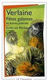 Fêtes galantes et Autres poèmes - Ecrits sur Rimbaud