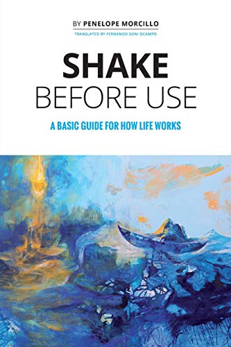 Shake Before Use: A Basic Guide for How Life Works