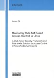 Image de Mandatory Rule Set Based Access Control in Linux: A Multi-policy Security Framework and Role Model Solution for Access Control in Networked Linux Syst