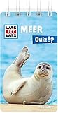 WAS IST WAS Quiz Meer: Über 100 Fragen und Antworten! Mit Spielanleitung und Punktewertung (WAS IST WAS Quizblöcke) by