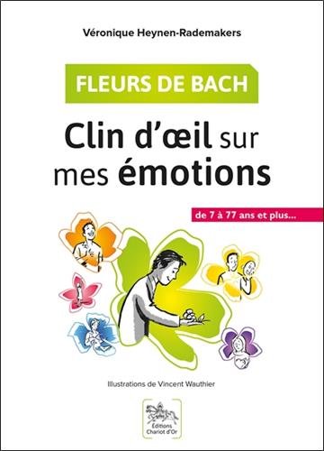 Fleurs de Bach - Clin d'oeil sur mes émotions - De 7 à 77 ans et plus... francais