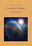 Das andere Totenbuch: eine praktische Anleitung zur Sterbebegleitung by 