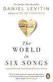 The World in Six Songs: How the Musical Brain Created Human Nature (English Edition) by Daniel Levitin