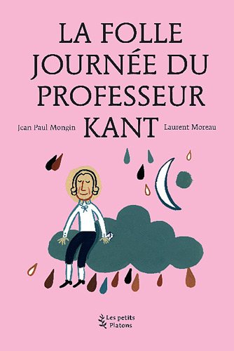 couverture de : La folle journ&eacute;e du professeur Kant
