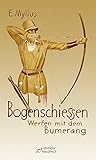 Image de Bogenschiessen: Mit einem Anhang: Werfen mit dem Bumerang