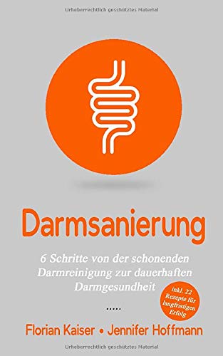 Darmsanierung: 6 Schritte von der schonenden Darmreinigung zur dauerhaften Darmgesundheit
