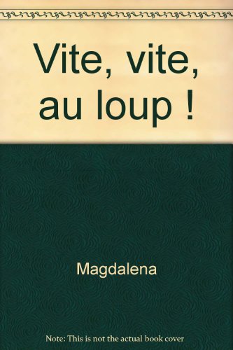 Vite, vite, au loup !