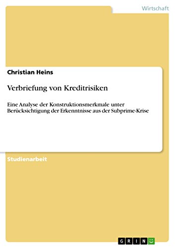Verbriefung von Kreditrisiken: Eine Analyse der Konstruktionsmerkmale unter Berücksichtigung der Erkenntnisse aus der Subprime-Krise
