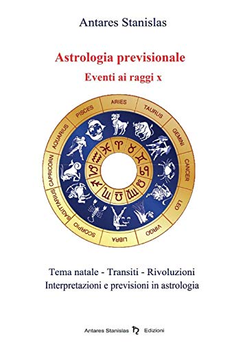 Astrologia previsionale. Eventi ai raggi X Astrologia previsionale. Eventi ai raggi X