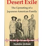 Desert Exile: The Uprooting of a Japanese-American Family by Yoshiko Uchida