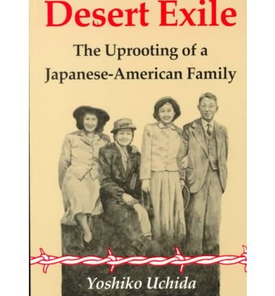 Desert Exile: The Uprooting of a Japanese-American Family