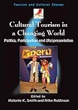 Image de Cultural Tourism in a Changing World: Politics, Participation and (Re)presentation (Tourism and Cultural Change)