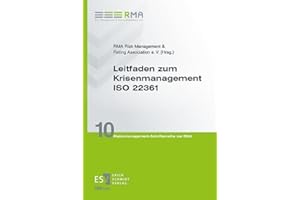 Leitfaden zum Krisenmanagement ISO 22361 (Risikomanagement-Schriftenreihe der RMA)