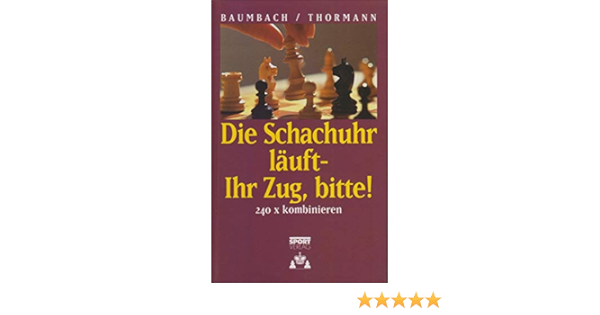 Schachuhr Lauft Ihr Zug Bitte Amazon De Baumbach Fritz Thormann Wolfgang Bucher