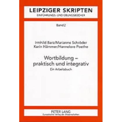 [PDF] Download Wortbildung †“ praktisch und integrativ (Leipziger Skripten) Kostenlos